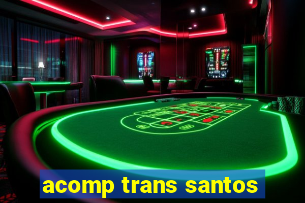 acomp trans santos